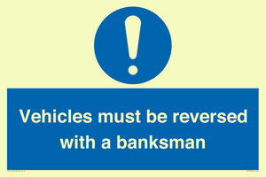 Vehicles must be reversed with a banksman